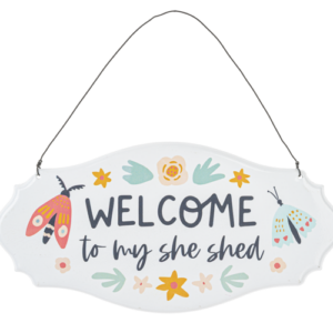 She Shed WELCOME Hanging Sign