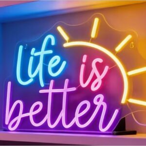 Neon LIFE IS BETTER Sign