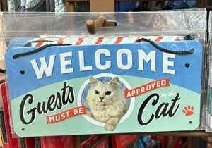 WELCOME GUESTS APPROVED BY CAT hanging sign